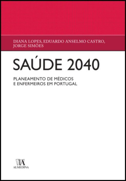 Saúde 2040  - Necessidades de médicos e enfermeiros em Portugal