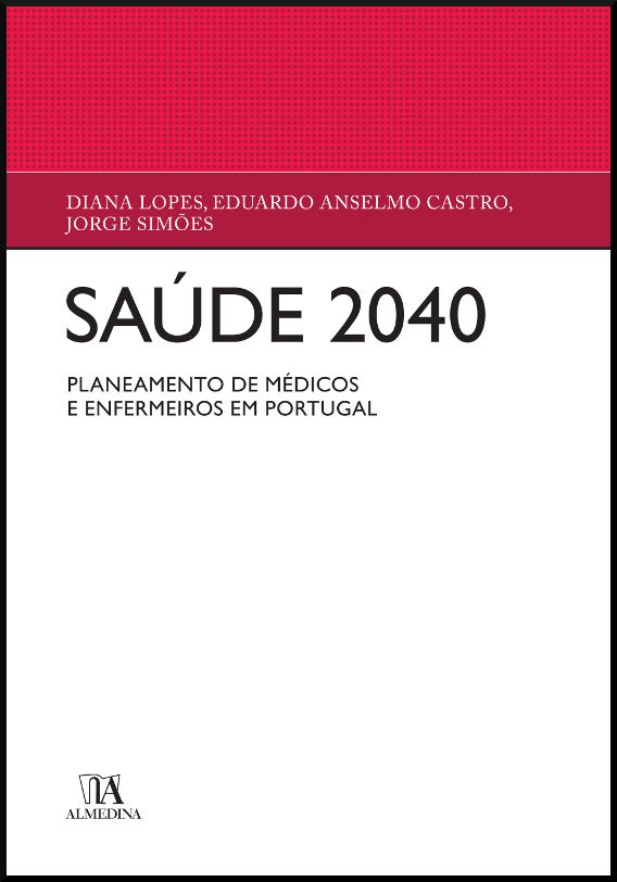 Saúde 2040 - Necessidades de médicos e enfermeiros em Portugal