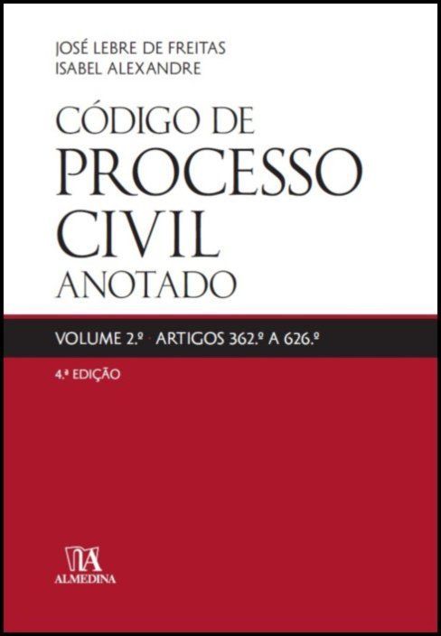 Código de Processo Civil Anotado  - Volume 2.º Artigos 362.º a 626.º