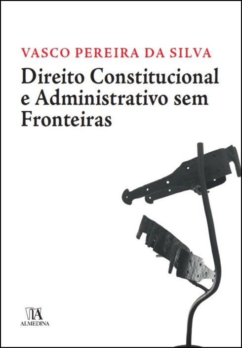 Direito Constitucional e Administrativo Sem Fronteiras