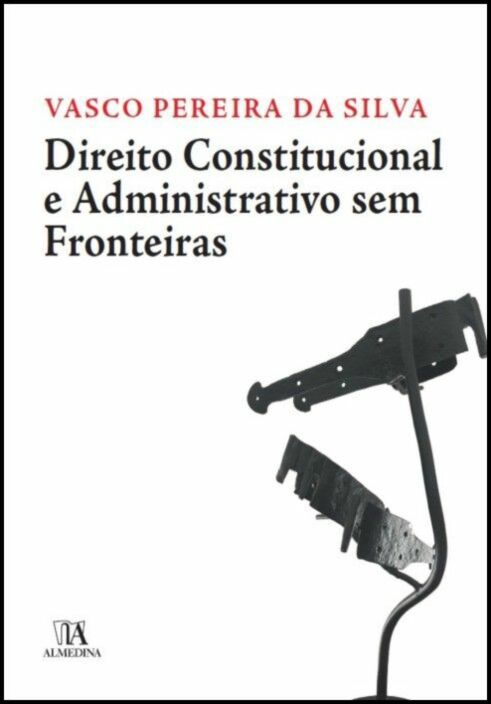 Direito Constitucional e Administrativo Sem Fronteiras