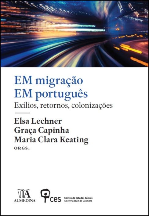 EM migração EM português: Exílios, Retornos, Colonizações
