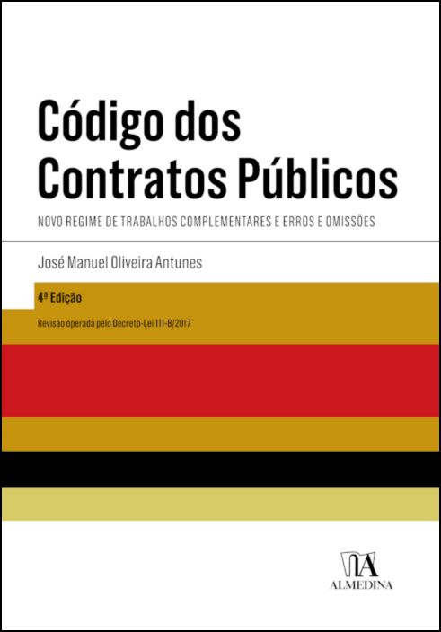 Código dos Contratos Públicos - Novo Regime de Trabalhos Complementares e Erros e Omissões - 4ª Edição