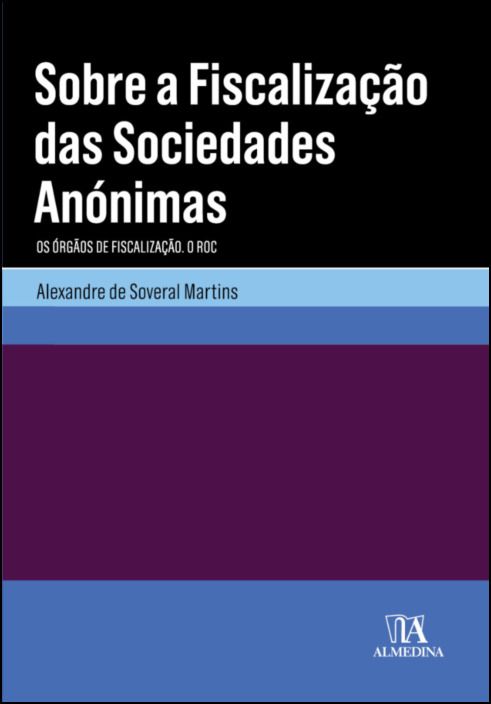 Sobre a fiscalização das sociedades anónimas- Os órgãos de fiscalização. O ROC