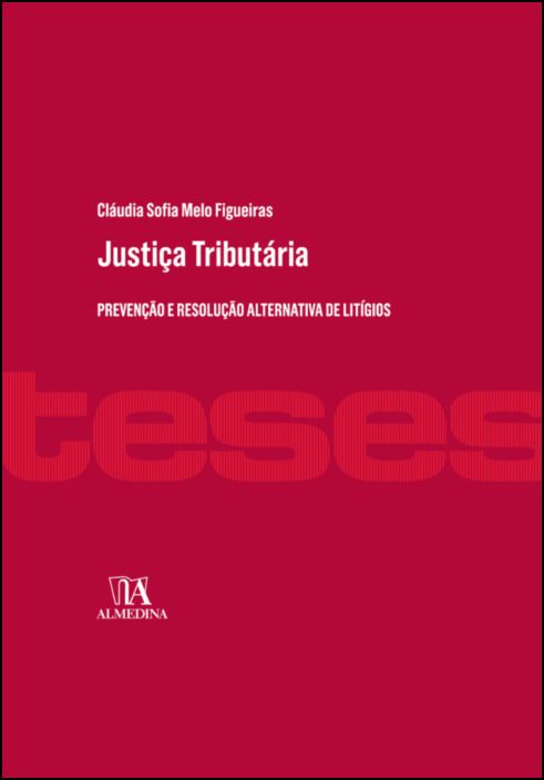 Justiça Tributária: Prevenção e Resolução Alternativa de Litígios