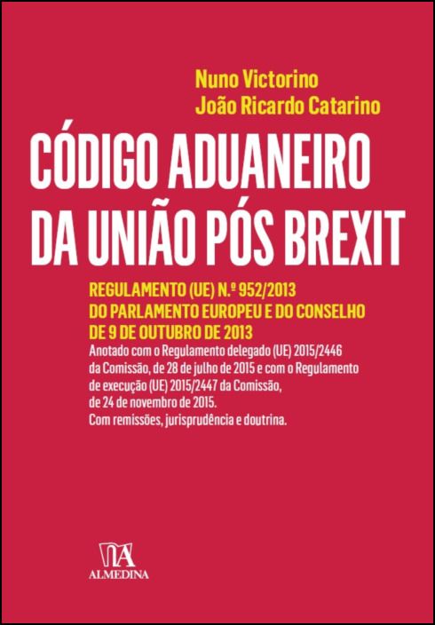 Código Aduaneiro da União Pós Brexit- Regulamento (UE) nº 952/2013 do Parlamento Europeu e do Conselho