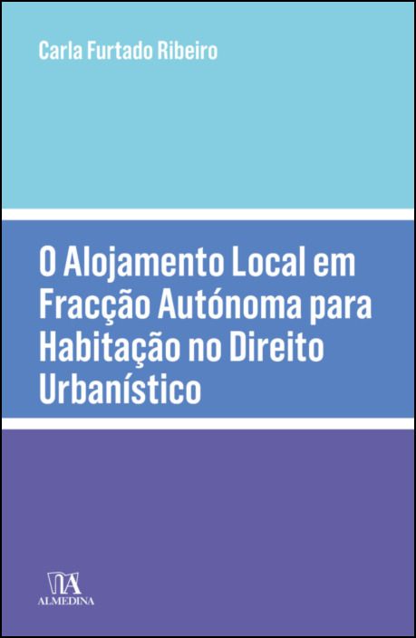 O Alojamento Local em Fracção Autónoma para Habitação no Direito Urbanístico