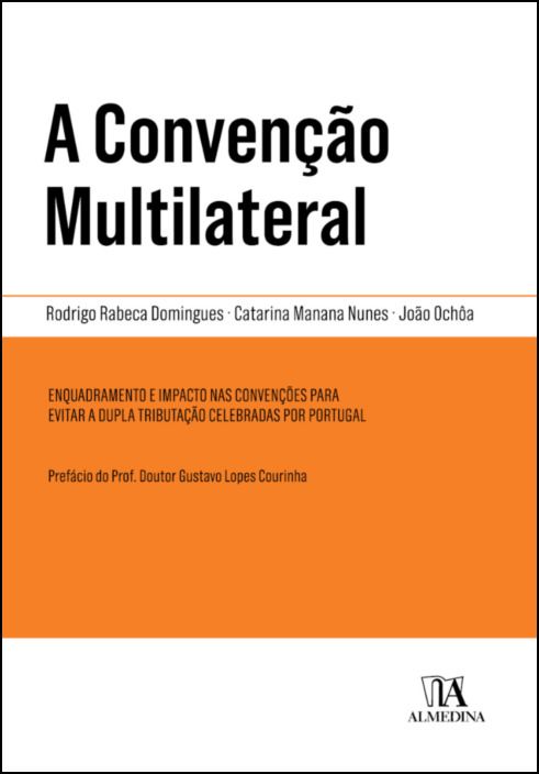 A Convenção Multilateral- Enquadramento e Impacto nas Convenções para Evitar a Dupla Tributação Celebradas por Portugal