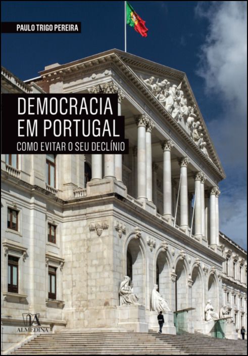 A Democracia em Portugal - Como evitar o seu declínio