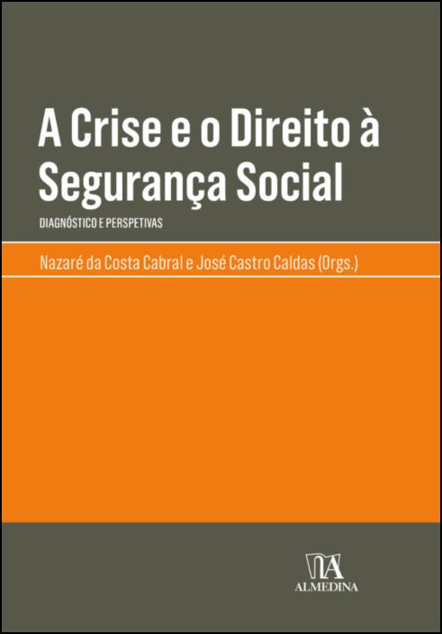 A Crise e o Direito à Segurança Social: Diagnóstico e Perspetivas