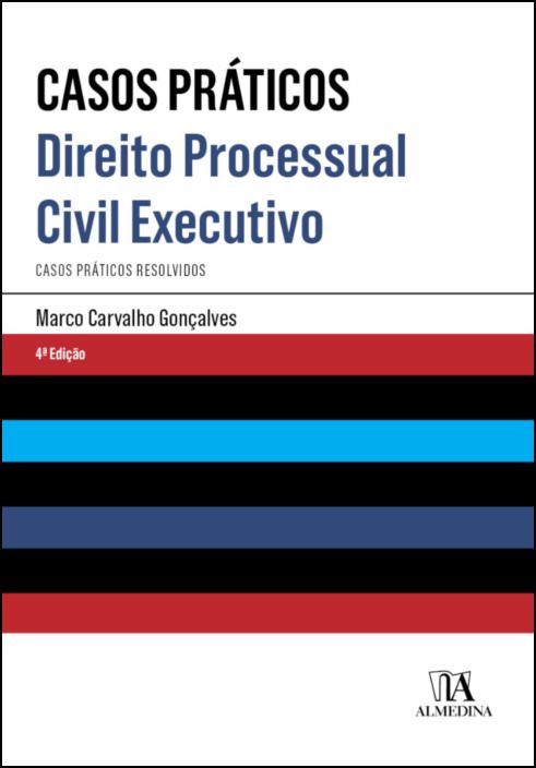Direito Processual Civil Executivo- Casos Práticos Resolvidos