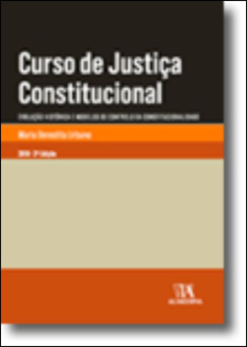 Curso de Justiça Constitucional - I Volume - Parte Geral - 2.ª Edição