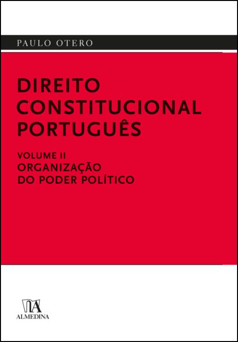 Direito Constitucional Português Volume II - Organização do Poder Político
