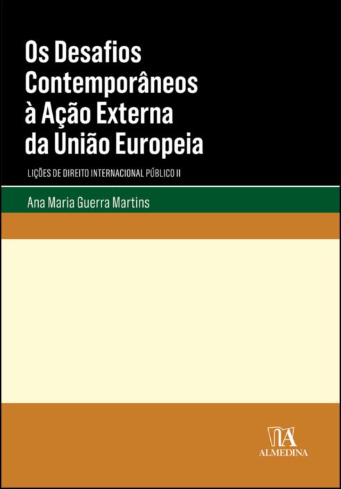 Os Desafios Contemporâneos à Ação Externa da União Europeia - Lições de Direito Internacional Público II