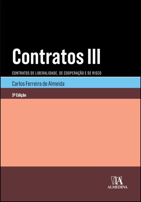 Contratos III - Contratos de Liberalidade, de Cooperação e de Risco - 3ª Edição