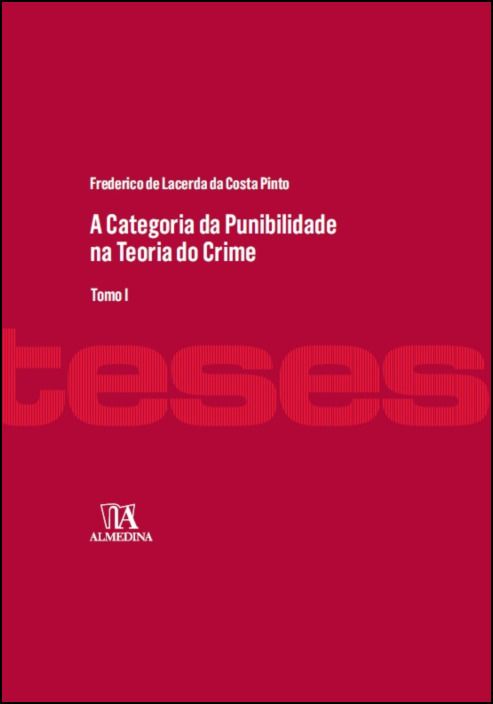 A Categoria da Punibilidade na Teoria do Crime - Volume I