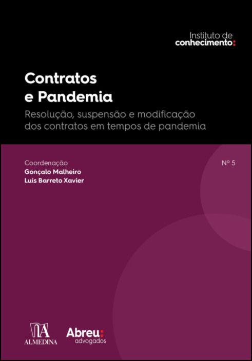 Contratos e Pandemia - Resolução, suspensão e modificação dos contratos em tempos de pandemia