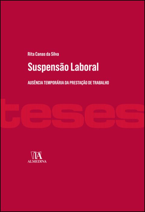 Suspensão Laboral - Ausência Temporária da Prestação de Trabalho