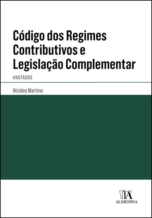 Código dos Regimes Contributivos e Legislação Complementar Anotados