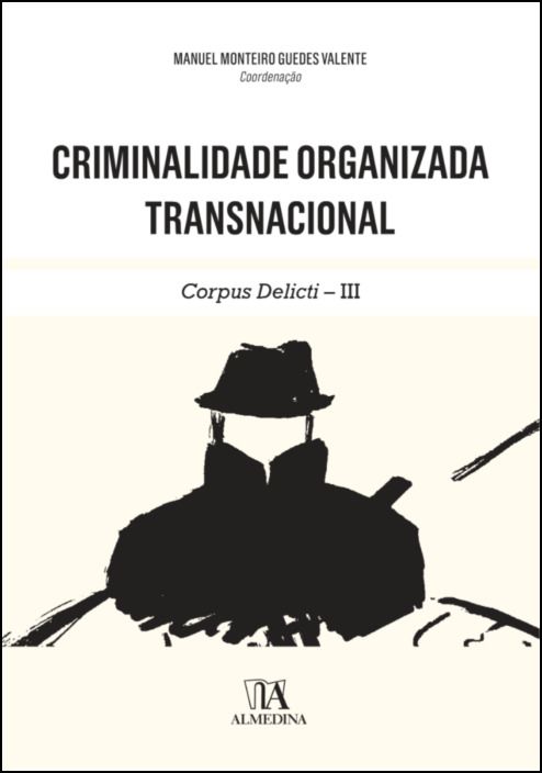 Criminalidade Organizada Transnacional III - Corpus Delicti III