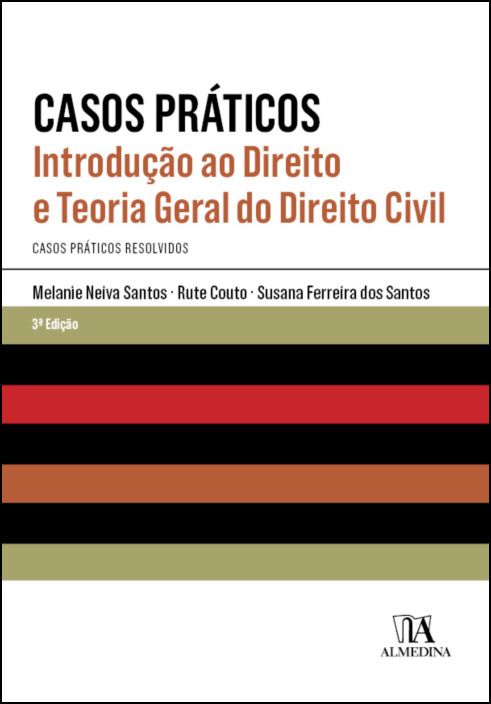 Casos Práticos - Introdução ao Direito e Teoria Geral do Direito Civil 
