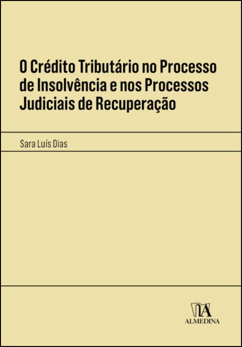 O Crédito Tributário no Processo de Insolvência e nos Processos Judiciais de Recuperação
