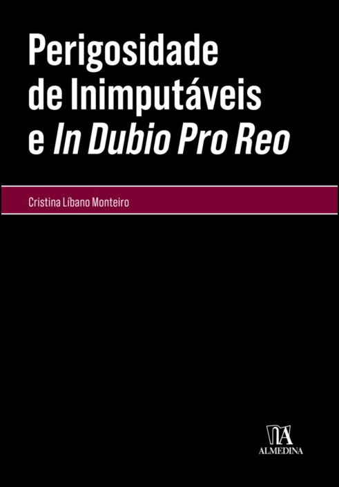 Perigosidade De Inimputáveis E In Dubio Pro Reo