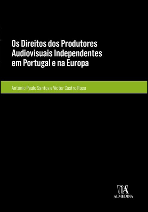 Os Direitos dos Produtores Audiovisuais Independentes em Portugal e na Europa