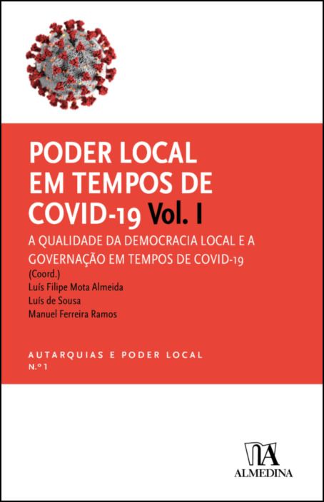 O Poder Local em Tempos de Covid-19 Vol. I - A Qualidade da Democracia Local e a Governação em Tempos de COVID-19