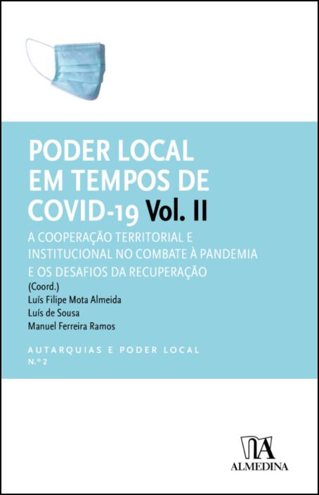 O Poder Local em Tempos de Covid-19 Vol. II - A Cooperação Territorial e Institucional no Combate à Pandemia e os Desafios da Recuperação