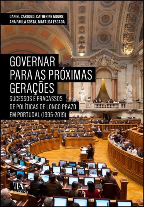 Governar para as Próximas Gerações - Sucessos e Fracassos de Políticas de Longo Prazo em Portugal (1995-2019)
