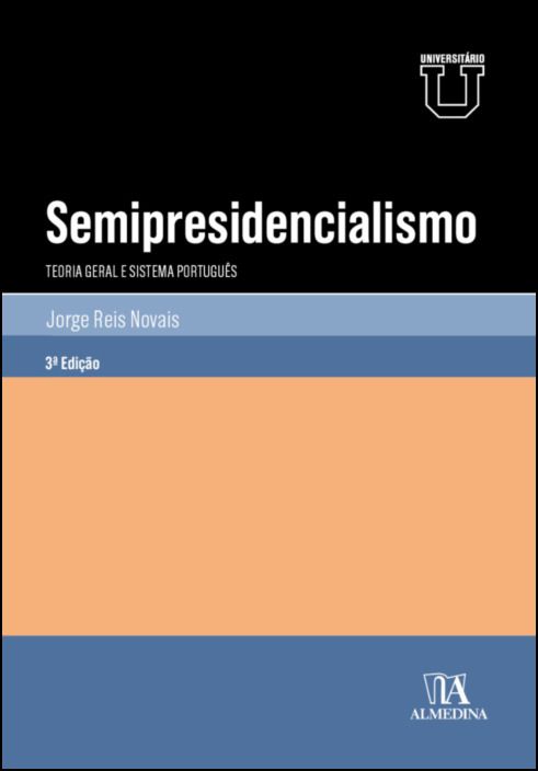 Semipresidencialismo - Teoria Geral e o Sistema Português