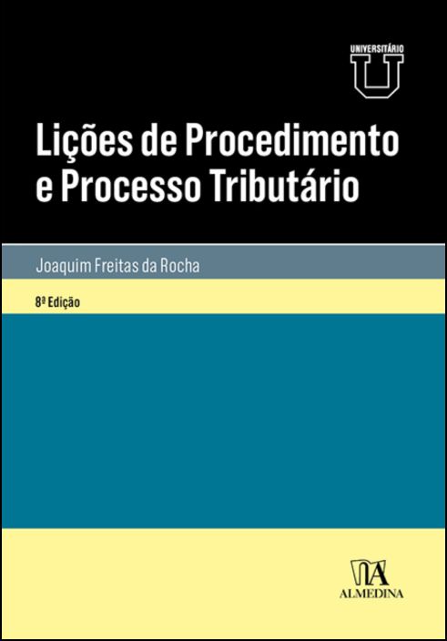 Lições de Procedimento e Processo Tributário - 8ª Edição