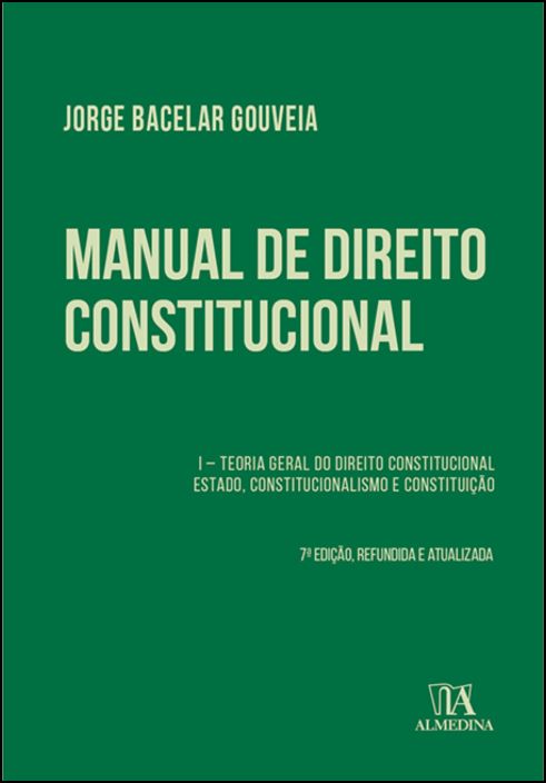 Manual de Direito Constitucional - Volume I - 7ª Edição