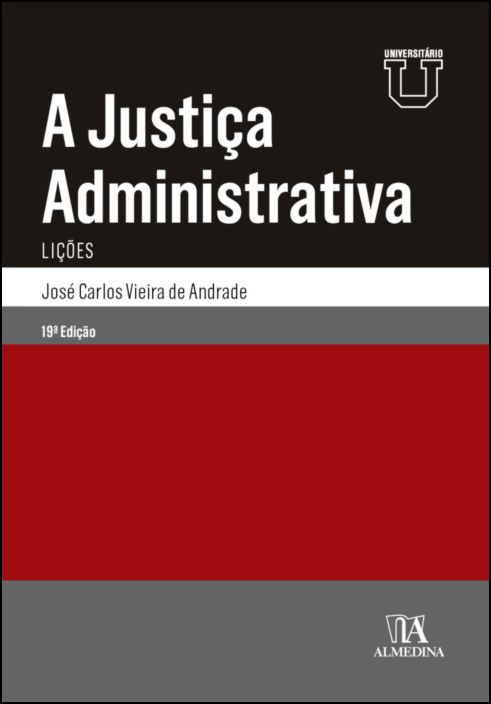 A Justiça Administrativa - 19ª Edição