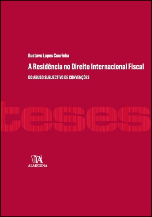 A Residência no Direito Internacional Fiscal- Do Abuso Subjectivo de Convenções