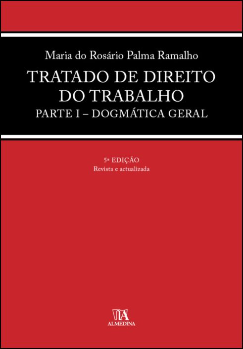 Tratado de Direito do Trabalho Parte I Dogmática Geral - 5ª Edição