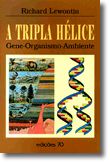 A Tripla Hélice - Gene - Organismo - Ambiente