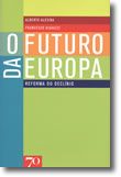 O Futuro da Europa - Reforma ou Declínio