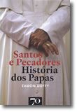 Santos e Pecadores - História dos Papas