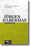 Obras Escolhidas de Jürgen Habermas Vol. I - Fundamentação Linguística da Sociologia