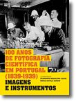 100 Anos de Fotografia Científica em Portugal (1839-1939)