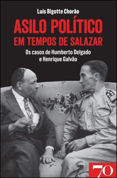 Asilo Político em Tempos de Salazar: os casos de Humberto Delgado e Henrique Galvão 