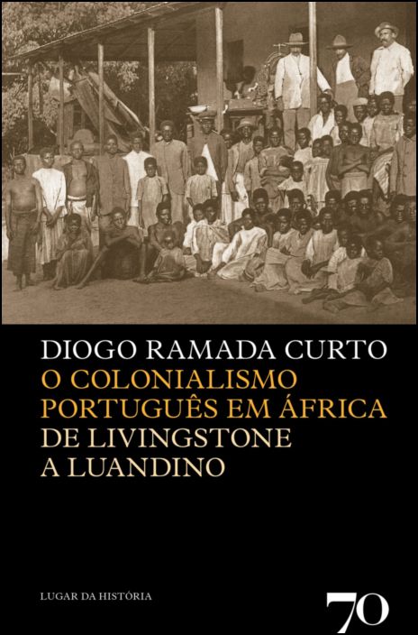 O Colonialismo Português em África- De Livingstone a Luandino