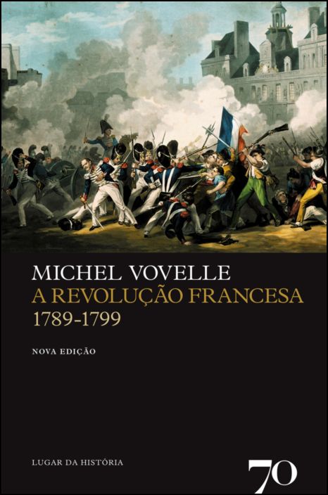 A Revolução Francesa 1789-1799 - nova edição