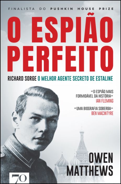 O Espião Perfeito - Richard Sorge, o Principal Agente de Estaline