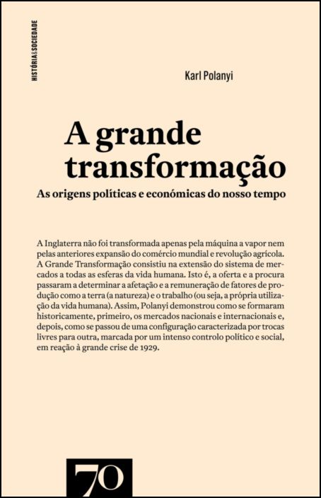 A Grande Transformação - As Origens Políticas e Económicas do Nosso Tempo - 2ª Edição