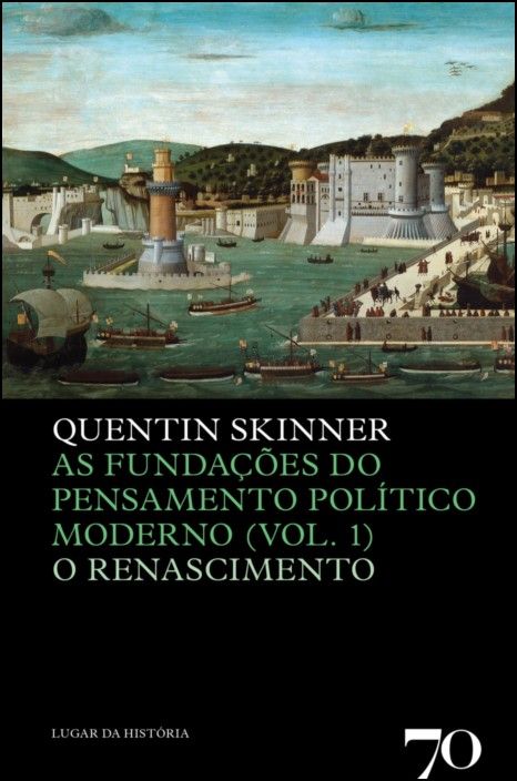 As Fundações do Pensamento Político Moderno (Vol. 1) - O Renascimento