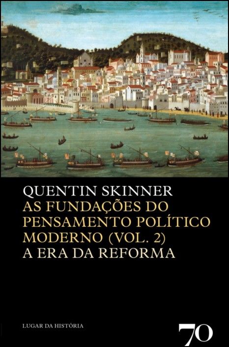 As Fundações do Pensamento Político Moderno (vol. 2) - A Era da Reforma