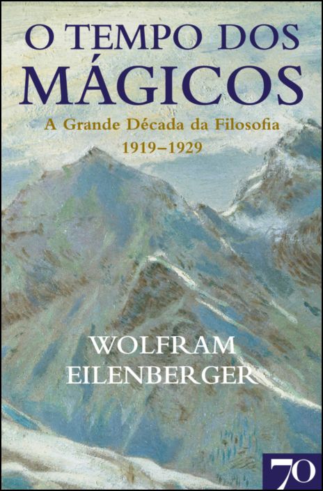 Ebook – Tempo dos Mágicos - A Grande Década da Filosofia (1919-1929)